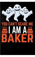 You Can't Scare Me I'm a Baker