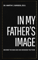 In My Father's Image: Living your best life through the Word of God
