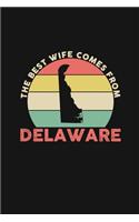 The Best Wife Comes From Delaware: Personal Planner 24 month 100 page 6 x 9 Dated Calendar Notebook For 2020-2021 Academic Year Retro Wedding Anniversary notebook for Her to jot down 