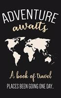 Adventure Awaits Book: Lined Notebook For Travel, Travel Journal for Women And Men, Perfect For Taking Notes And journaling, Gift Idea For Travel Lovers.