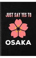 Just Say Yes to Osaka