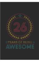 26 Years Of Being Awesome: Dotted Bullet Grid Notebook / Journal (6 X 9 -120 Pages) - Birthday Gift Idea for Boys And Girls