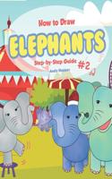 How to Draw Elephants Step-by-Step Guide #2: Best Elephant Drawing Book for You and Your Kids