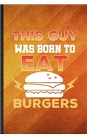 This Guy Was Born to Eat Burgers