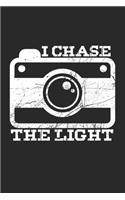 I chase the Light: Photography Photo Quote