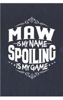Maw Is My Name Spoiling Is My Game