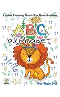 ABC Alphabet: Letter Tracing Book For Preschoolers Ages 3-5: abc animal coloring book is a quality letter tracing workbook for any child to learn how to write all