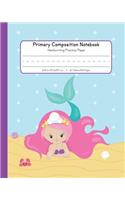 Primary Composition Notebook Handwriting Practice Paper: Kindergarten to Early Childhood - Grades K-2 - 120 Dashed Midline Pages - Ocean Mermaid Journal