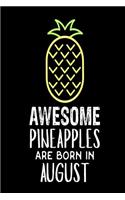 Awesome Pineapples Are Born In August