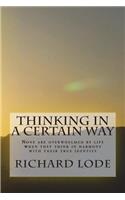 THINKING in a CERTAIN WAY: None are overwhelmed by life when they think in harmony with their true identity