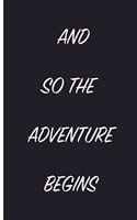 And So The Adventure Begins: Retirement Journal 6 x 9, 120 Page Blank Lined Paperback Journal/Notebook