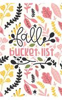 Fall Bucket List: Fall Bucket List Fall Flowers Blank Lined Journal