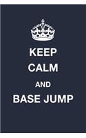 Keep Calm and Base Jump: Blank Ruled Lined Composition Notebook