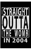 Straight Outta The Womb in 2004: Blank Lined Journal - 6x9 Birthday Journals, Birthday Notebook