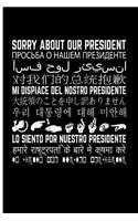 Sorry about Our President (in Multiple Languages): Blank Lined Journal Notebook Planner - President Funny President Journal