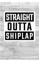 Straight Outta Shiplap