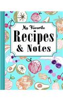 My Favorite Recipes and Notes