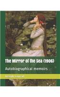 The Mirror of the Sea (1906): Autobiographical Memoirs