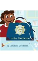 M is for Medicine
