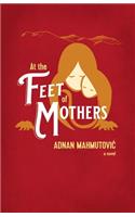 At the Feet of Mothers