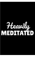 Heavily Meditated