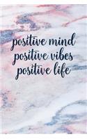 Positive Mind Positive Vibes Positive Life