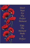 Don't Wait for the Perfect Moment