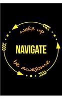 Wake Up Navigate Be Awesome Notebook for Orienteering Lovers, Medium Ruled Journal