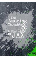 The Amazing Thoughts and Brilliant Ideas of Jax: A Boys Journal for Young Writers