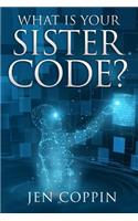 What is Your Sister Code?