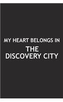 My Heart Belongs in the Discovery City: A 6x9 Inch Matte Softcover Journal Notebook with 120 Blank Lined Pages and a Positive Hometown or Travel Cover Slogan