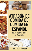 Atracón de comida de Comida En español/Binge eating food in Spanish (Spanish Edition)