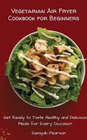 Vegetarian Air Fryer Cookbook for Beginners
