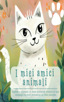 I miei amici animali