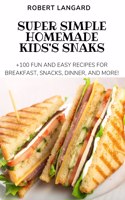 Super Simple Homemade Kids's Snaks
