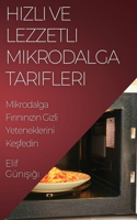 Hızlı ve Lezzetli Mikrodalga Tarifleri