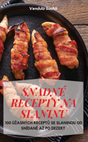 Snadné Recepty Na Slaninu