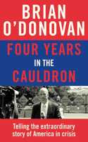Four Years in the Cauldron