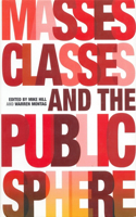 Masses, Classes and the Public Sphere