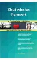 Cloud Adoption Framework A Complete Guide - 2020 Edition