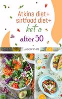 Atkins diet + sirtfood diet + keto after 50