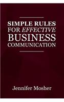 Simple Rules for Effective Business Communication