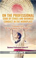 On the Professional Code of Ethics and Business Conduct in the Workplace