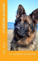 les bergers allemands: (60 Chiens Du Monde)