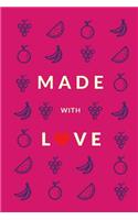 Made With Love (Blank Recipe Book): Fuchsia, Premium Blank Cookbook, 150 Pages