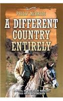 A Different Country Entirely