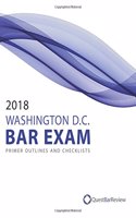 2018 Washington D.C. Bar Exam Primer Outlines and Checklists