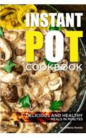 Instant Pot Cookbook: Delicious and Healthy Meals in Minutes
