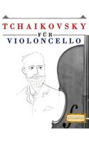 Tchaikovsky F: 10 Leichte Stï¿½cke Fï¿½r Violoncello Anfï¿½nger Buch