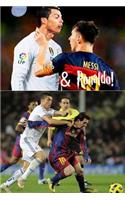 Messi & Ronaldo!: Soccer's Greatest Ever Rivals!